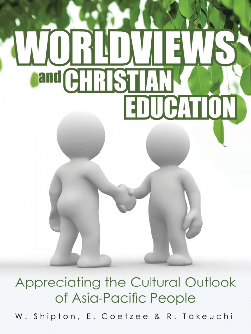 WORLDVIEWS AND CHRISTIAN EDUCATION