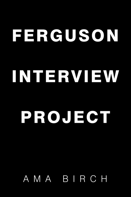 FERGUSON INTERVIEW PROJECT