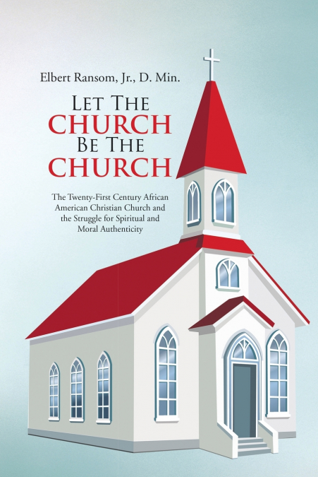 LET THE CHURCH BE THE CHURCH