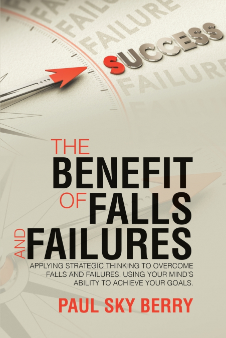 THE BENEFIT OF FALLS AND FAILURES