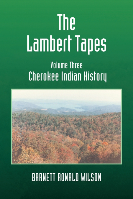 THE LAMBERT TAPES CHEROKEE INDIAN HISTORY VOLUME THREE