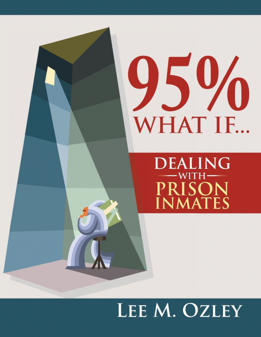 95% WHAT IF...DEALING WITH PRISON INMATES