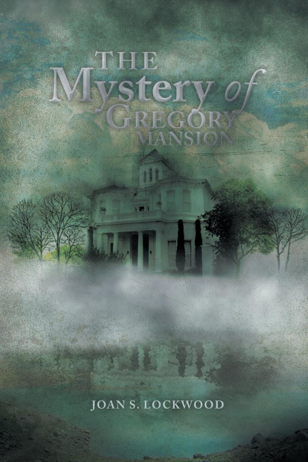 THE MYSTERY OF GREGORY MANSION