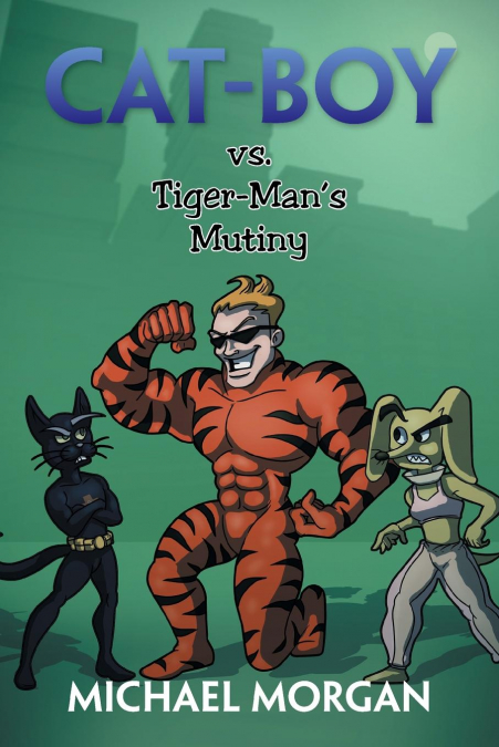 CAT-BOY VS. TIGER-MAN?S MUTINY