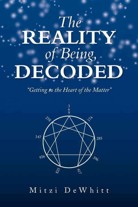 THE REALITY OF BEING, DECODED