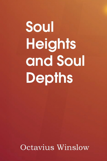 SOUL HEIGHTS AND SOUL DEPTHS