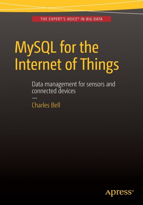 MYSQL FOR THE INTERNET OF THINGS