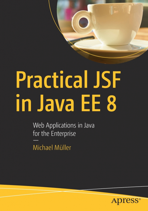 PRACTICAL JSF IN JAVA EE 8