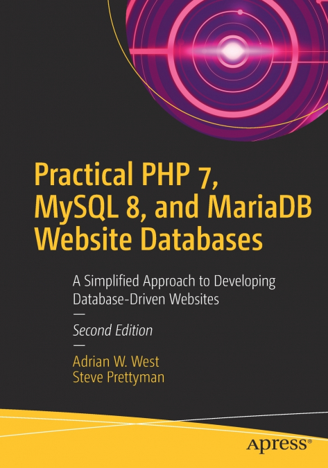 PRACTICAL PHP 7, MYSQL 8, AND MARIADB WEBSITE DATABASES