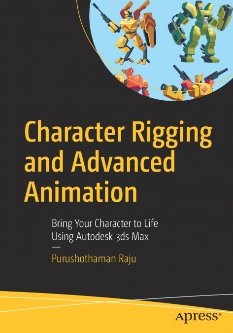 CHARACTER RIGGING AND ADVANCED ANIMATION