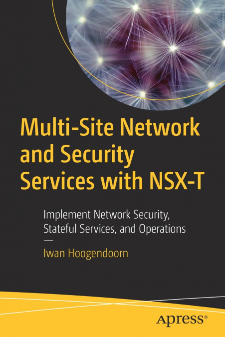 MULTI-SITE NETWORK AND SECURITY SERVICES WITH NSX-T