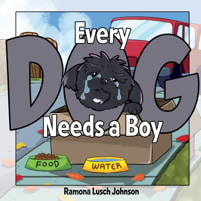 EVERY DOG NEEDS A BOY