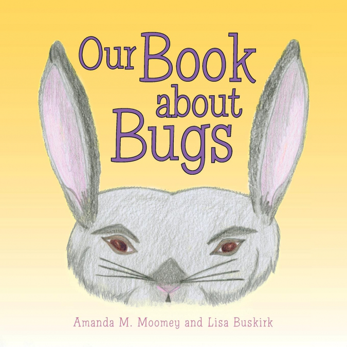 OUR BOOK ABOUT BUGS