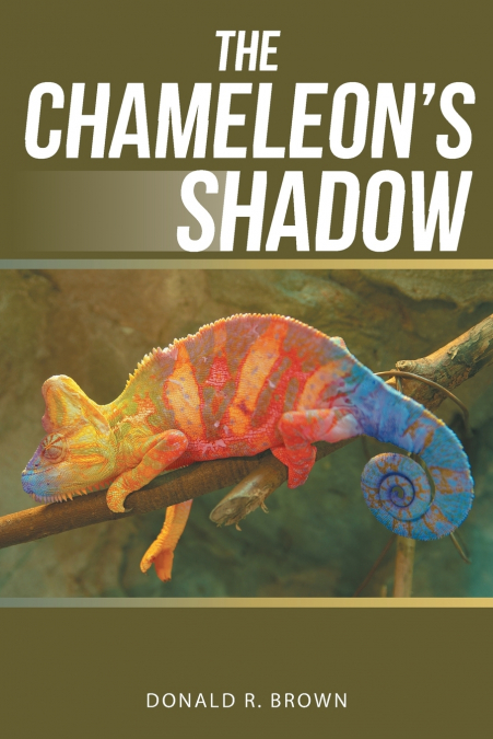 THE CHAMELEON?S SHADOW