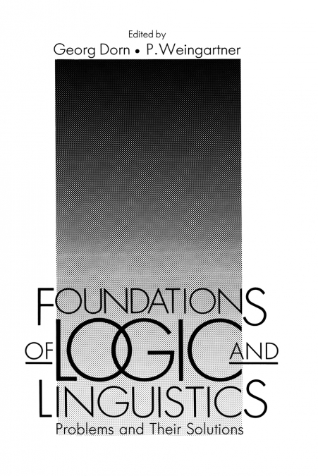 FOUNDATIONS OF LOGIC AND LINGUISTICS