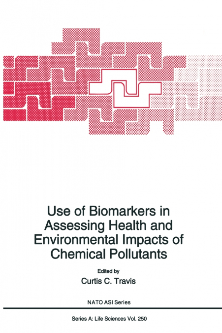 USE OF BIOMARKERS IN ASSESSING HEALTH AND ENVIRONMENTAL IMPA