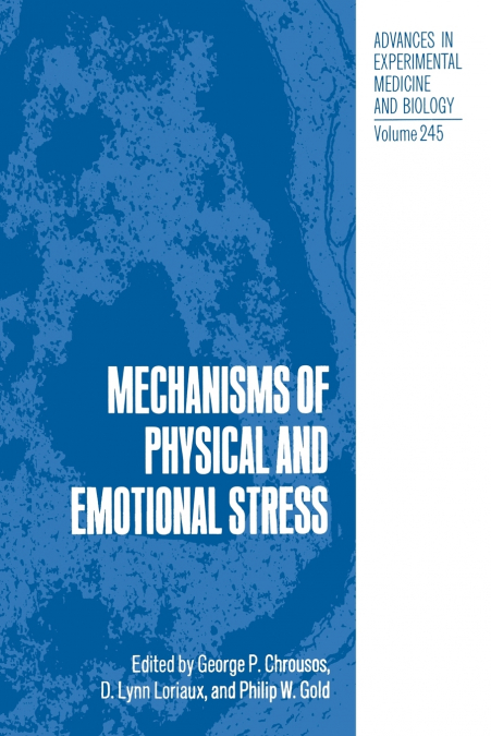 MECHANISMS OF PHYSICAL AND EMOTIONAL STRESS