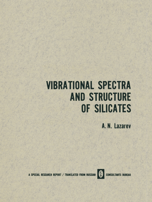 VIBRATIONAL SPECTRA AND STRUCTURE OF SILICATES