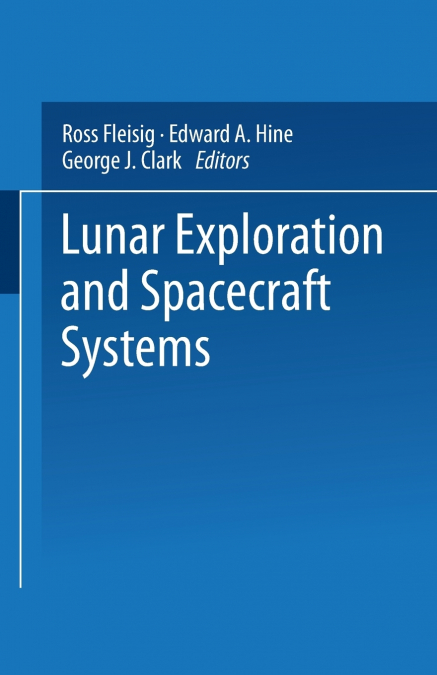 LUNAR EXPLORATION AND SPACECRAFT SYSTEMS