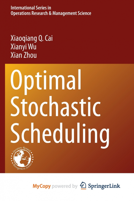 OPTIMAL STOCHASTIC SCHEDULING