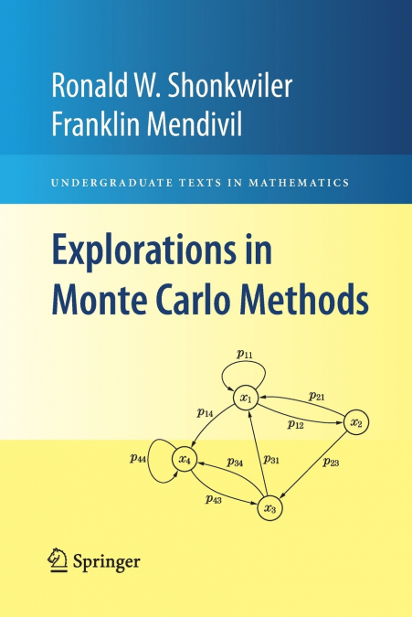 EXPLORATIONS IN MONTE CARLO METHODS