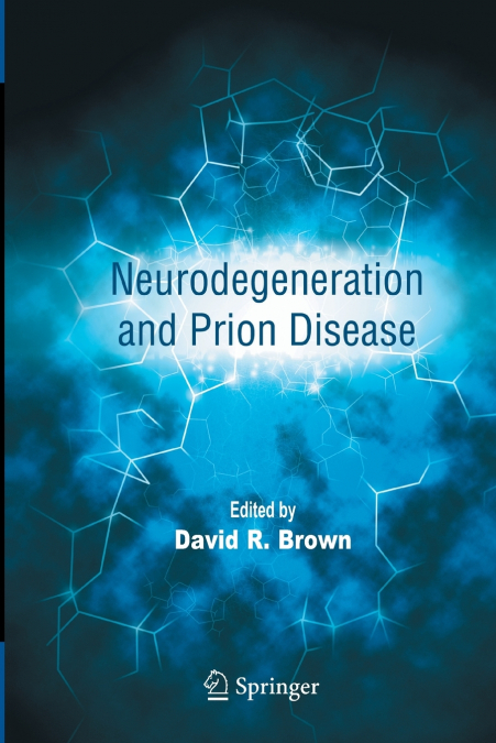 NEURODEGENERATION AND PRION DISEASE