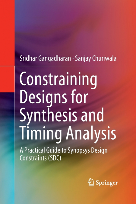 CONSTRAINING DESIGNS FOR SYNTHESIS AND TIMING ANALYSIS