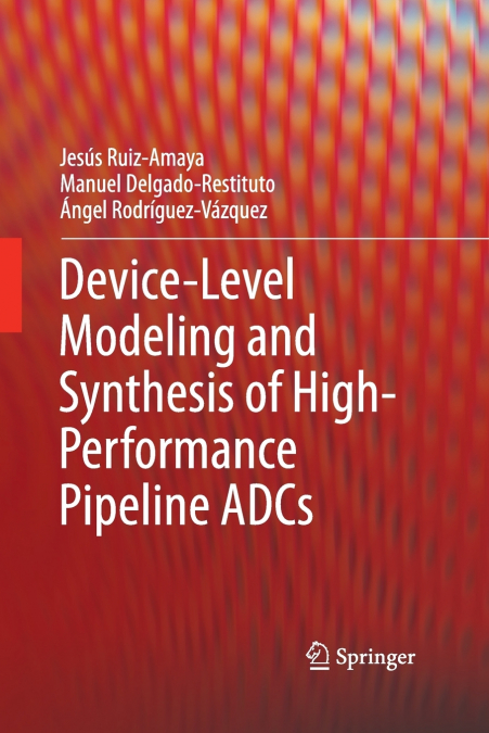 DEVICE-LEVEL MODELING AND SYNTHESIS OF HIGH-PERFORMANCE PIPE