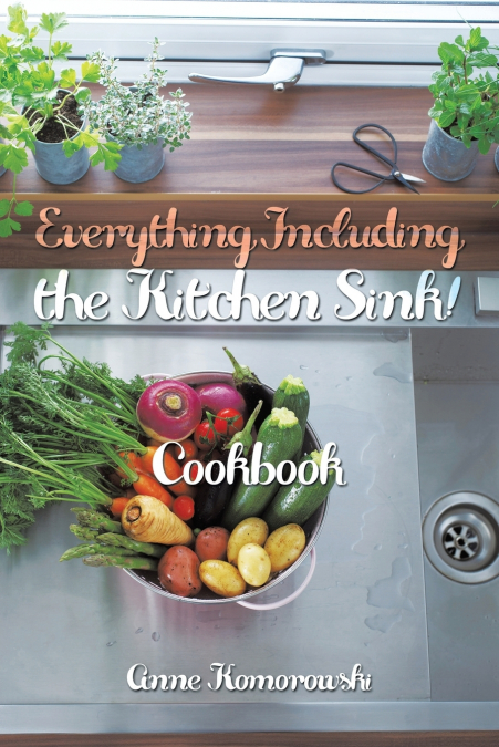 EVERYTHING INCLUDING THE KITCHEN SINK!