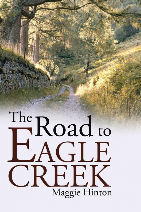 THE ROAD TO EAGLE CREEK