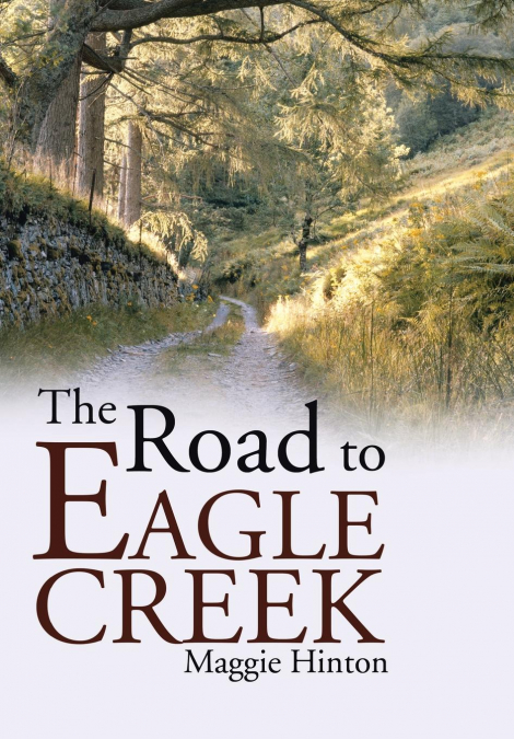 THE ROAD TO EAGLE CREEK
