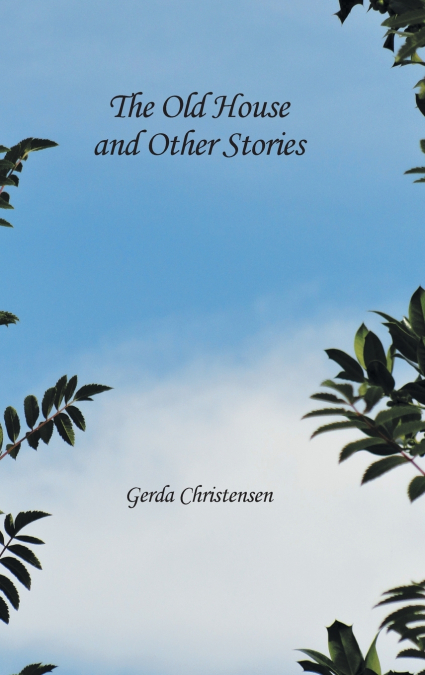 THE OLD HOUSE AND OTHER STORIES