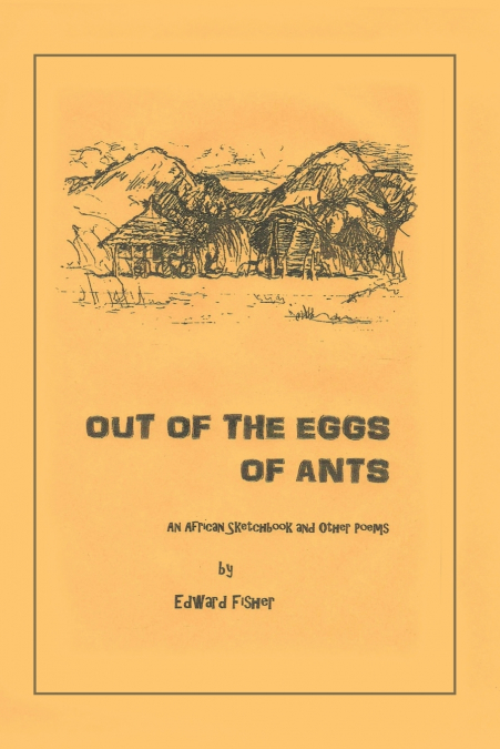 OUT OF THE EGGS OF ANTS