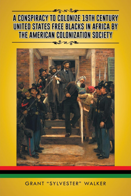 A CONSPIRACY TO COLONIZE 19TH CENTURY UNITED STATES FREE BLA
