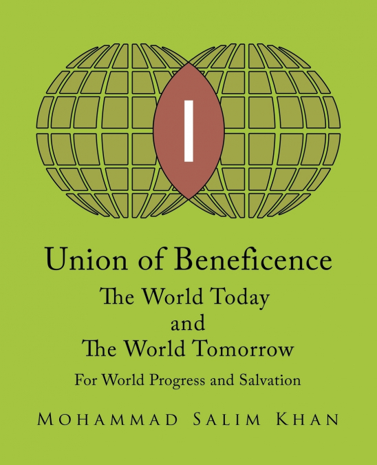 UNION OF BENEFICENCE THE WORLD TODAY AND THE WORLD TOMORROW