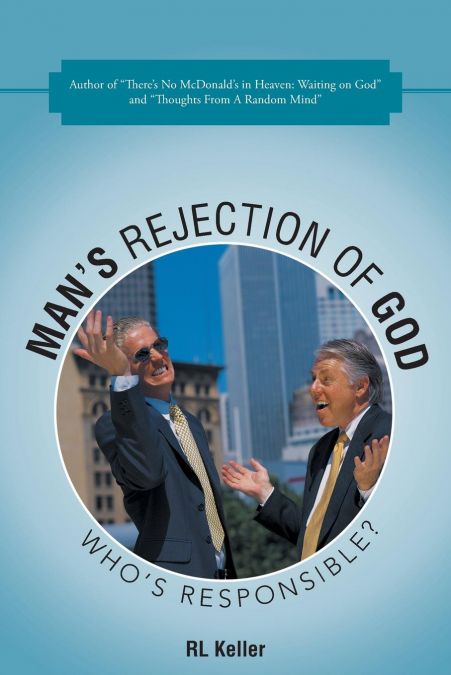 MAN?S REJECTION OF GOD