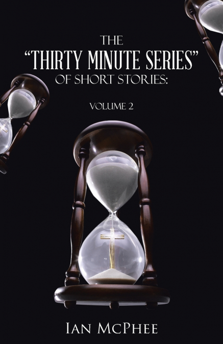 THE 'THIRTY MINUTE SERIES' OF SHORT STORIES