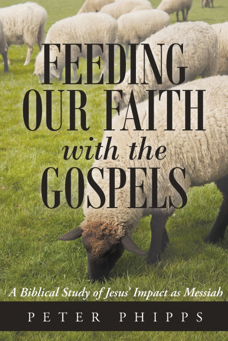 FEEDING OUR FAITH WITH THE GOSPELS