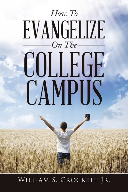 HOW TO EVANGELIZE ON THE COLLEGE CAMPUS