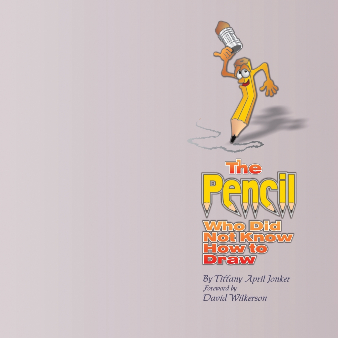THE PENCIL WHO DID NOT KNOW HOW TO DRAW