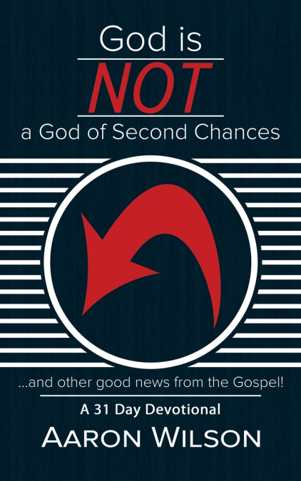 GOD IS NOT A GOD OF SECOND CHANCES