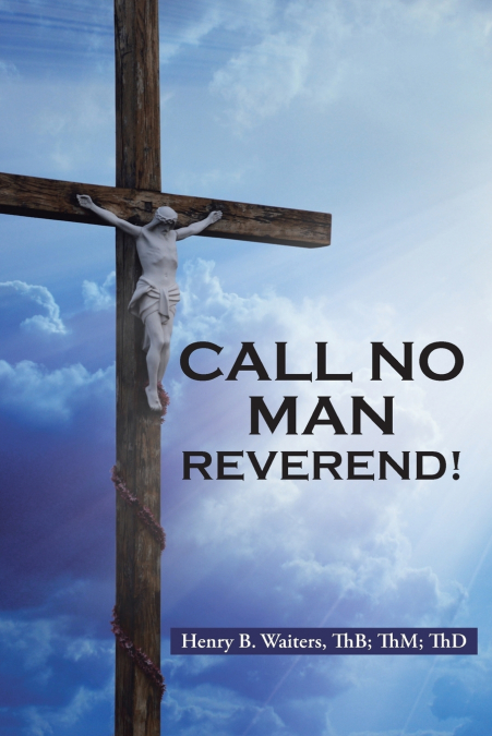 CALL NO MAN REVEREND!