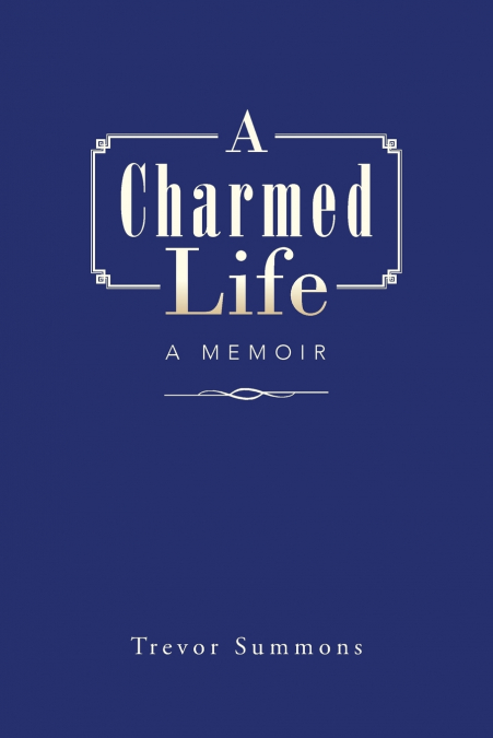 A CHARMED LIFE