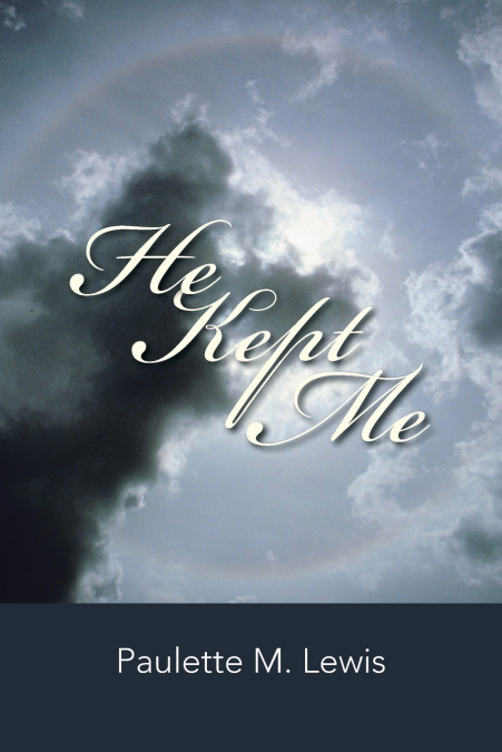 HE KEPT ME