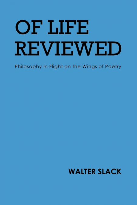 OF LIFE REVIEWED