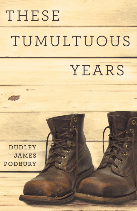 THESE TUMULTUOUS YEARS
