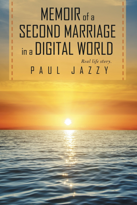 MEMOIR OF A SECOND MARRIAGE IN A DIGITAL WORLD