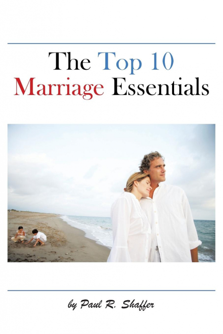 THE TOP 10 MARRIAGE ESSENTIALS