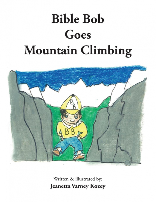 BIBLE BOB GOES MOUNTAIN CLIMBING