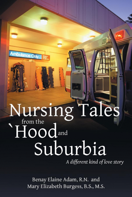 NURSING TALES FROM THE ?HOOD AND SUBURBIA